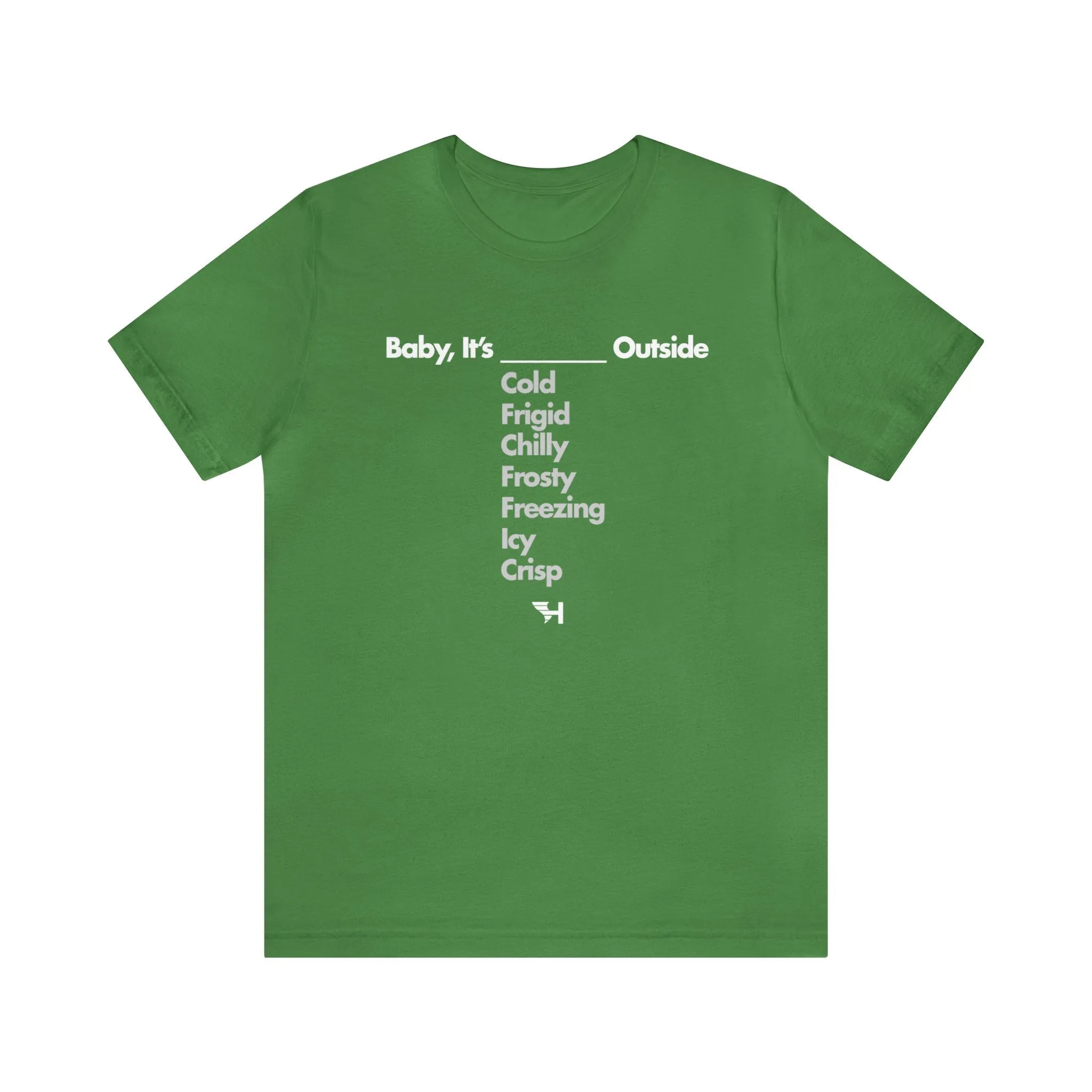 Baby It's ___ Outside Tee